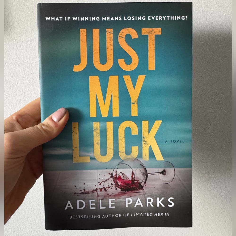 NWOT | Just My Luck by Adele Parks | fiction, thriller, paperback, novel, book